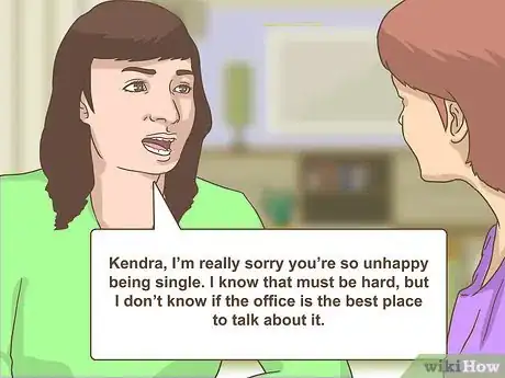 Image titled Handle Constant Complaints About Someone's Love Life Step 7