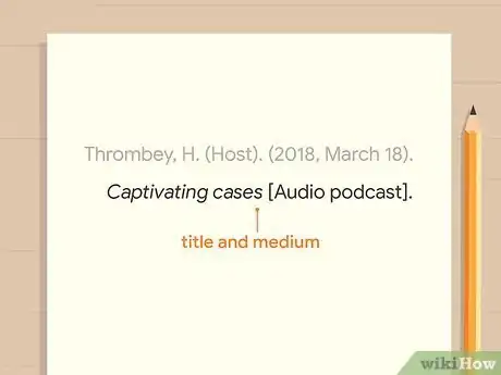 Image titled Cite a Podcast Step 10