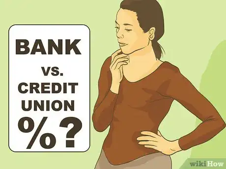 Image titled Choose a Bank or Credit Union That Is Right for You Step 14